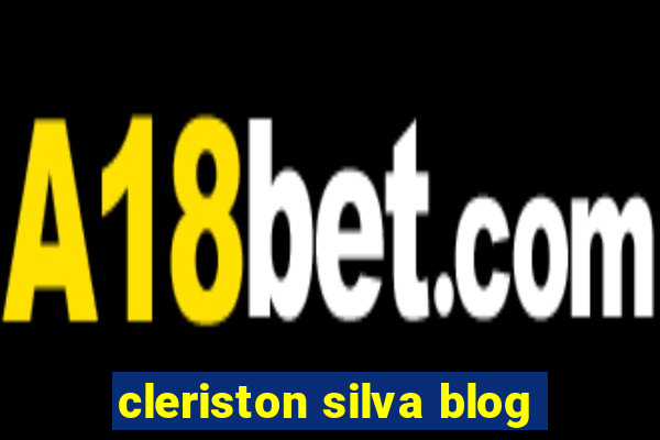 cleriston silva blog